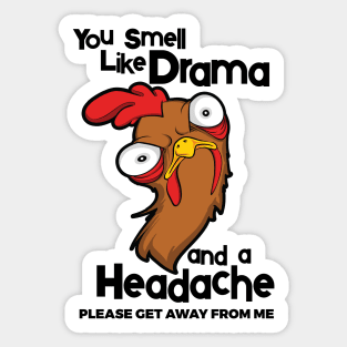 You Smell Like Drama And A Headache Please Get Away From Me Sticker